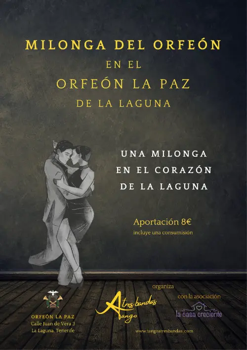 Milonga Concierto en el orfeón la paz en La Laguna, un sábado al mes a partir de las 20:30. Organiza Tango A Tres Bandas